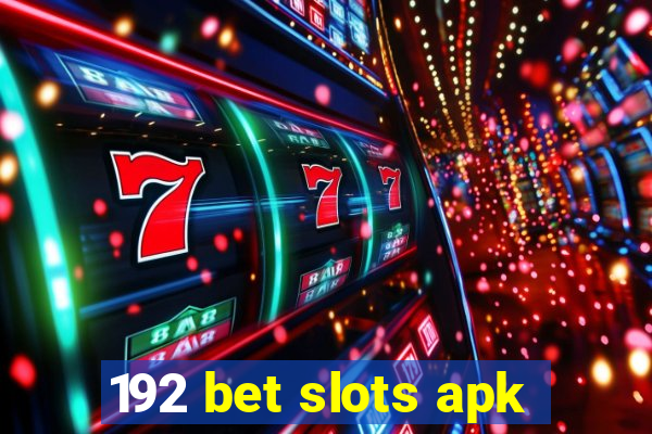 192 bet slots apk